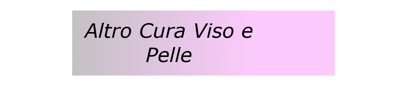 Altro per cura viso e pelle