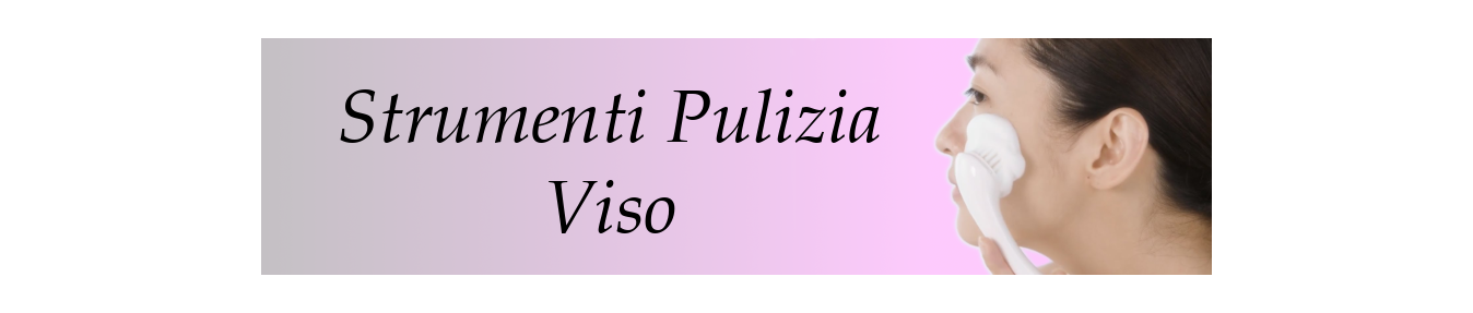 Strumenti per la cura del viso