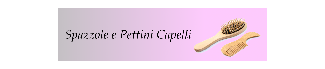 Spazzole e pettini